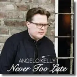 Cover: Angelo Kelly - Never Too Late
