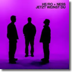 Cover: HE/RO & Ness - Jetzt weinst du