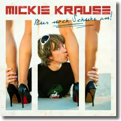 Cover: Mickie Krause - Nur noch Schuhe an