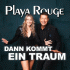 Cover: Playa Rouge - Dann kommt ein Traum