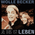 Cover: Wolle Becker - Ja, das ist Leben