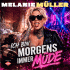Cover: Melanie Müller - Ich bin morgens immer müde