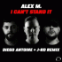 Cover: Alex M. - I Can't Stand It (Diego Antoine & J-RD Remix)