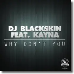 Cover: DJ Blackskin feat. Kayna - Why Don't You