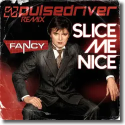 Cover: Fancy - Slice Me Nice (Pulsedriver Remix)