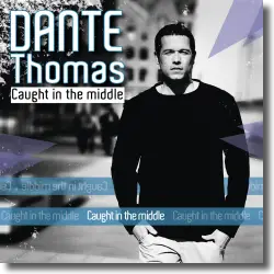 Cover: Dante Thomas - Caught In The Middle