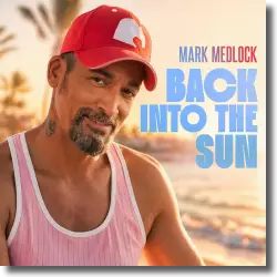 Cover: Mark Medlock - Back Into The Sun