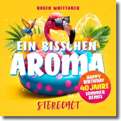 Cover: Roger Whittaker & Stereoact - Ein bisschen Aroma (Stereoact Sommer-Remix)