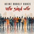 Cover: Heinz Rudolf Kunze - Wir sind wir