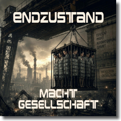 Cover: Endzustand - Macht Gesellschaft