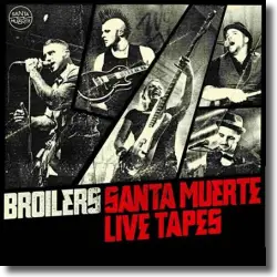 Cover: Broilers - Santa Muerte Live Tapes