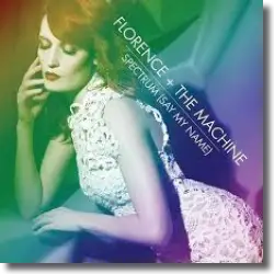 Cover: Florence + The Machine - Spectrum (Say My Name)
