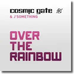 Cover: Cosmic Gate & J'Something - Over The Rainbow