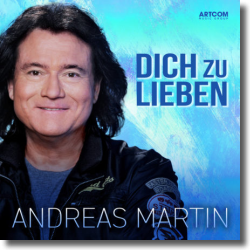 Cover: Andreas Martin - Dich zu lieben