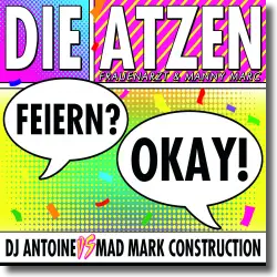 Cover: Die Atzen Frauenarzt & Manny Marc feat. DJ Antoine vs. Mad Mark Construction - Feiern? Okay