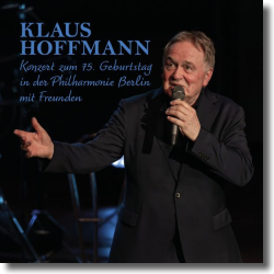 Cover: Klaus Hoffmann - Konzert zum 75. Geburtstag in der Philharmonie Berlin mit Freunden