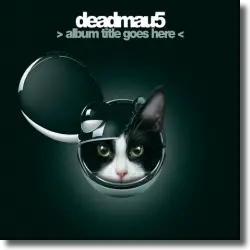 Cover: deadmau5 - Album Title Goes Here