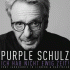 Cover: Purple Schulz - Ich hab nicht ewig Zeit! Fünf Jahrzehnte in Liedern & Raritäten