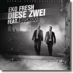 Cover: Eko Fresh feat. Bushido - Diese Zwei