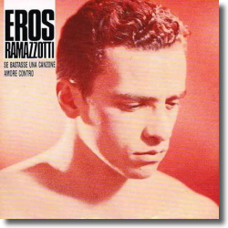 Cover: Eros Ramazzotti - Se Bastasse Una Canzone