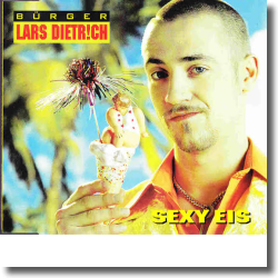 Cover: Bürger Lars Dietrich - Sexy Eis