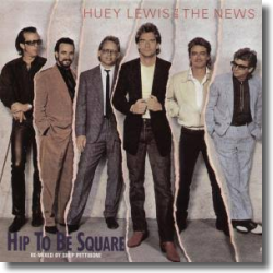 Cover: Huey Lewis & The News - Hip To Be Square