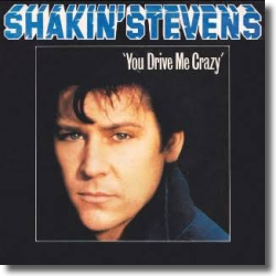Cover: Shakin' Stevens - You Drive Me Crazy