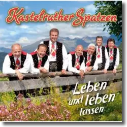 Cover: Kastelruther Spatzen - Leben und leben lassen