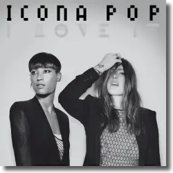 Cover: Icona Pop feat. Charli XCX - I Love It