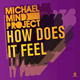 Cover: Michael Mind Project - How Does It Feel