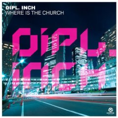 Dipl.Inch – Where's The Church