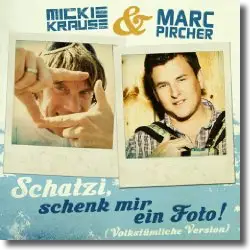 Cover: Mickie Krause & Marc Pircher - Schatzi schenk mir ein Foto (Volkstümliche Version)