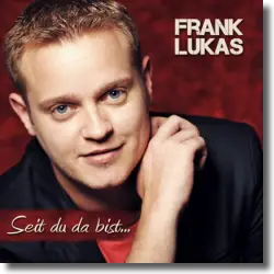 Cover: Frank Lukas - Seit du da bist