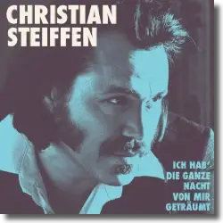 Cover: Christian Steiffen - Ich hab' die ganze Nacht von mir geträumt