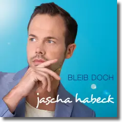 Cover: Jascha Habeck - Bleib doch