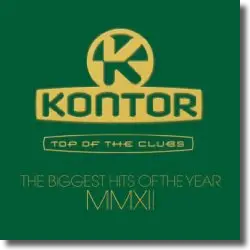 Cover: Various Artists - Kontor Top Of The Clubs - The Biggest Hits Of The Year MMXII