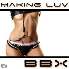 BBX – Making Luv