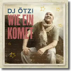 Cover: DJ Ötzi - Wie ein Komet