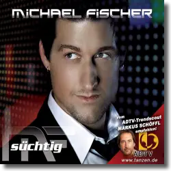 Cover: Michael Fischer - Süchtig