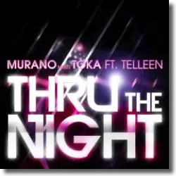 Cover: Murano meets Toka feat. Telleen - Thru The Night