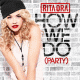 Cover: Rita Ora - How We Do (Party)