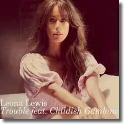 Cover: Leona Lewis feat. Childish Gambino - Trouble