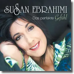 Cover: Susan Ebrahimi - Das perfekte Gefühl