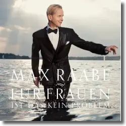 Cover: Max Raabe - Für Frauen ist das kein Problem