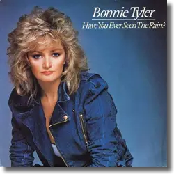 Cover: Bonnie Tyler - Have You Ever Seen the Rain?
