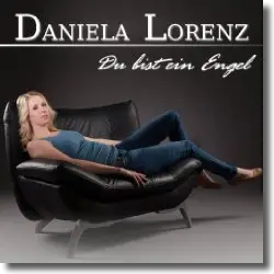 Cover: Daniela Lorenz - Du bist ein Engel