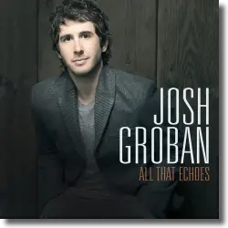 Cover: Josh Groban - All That Echoes