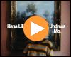 Hana Lili - Undress Me