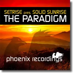 Cover: Setrise & Solid Sunrise - The Paradigm