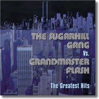 Cover: The Sugarhill Gang vs. Grandmaster Flash - Greatest Hits